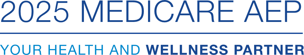 2025 Medicare AEP. Your Health and Wellness Partner